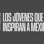Los Jóvenes que Inspiran a México 2025